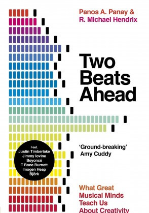 Two Beats Ahead: What Great Musical Minds Teach Us About Creativity and Innovation UK Edition